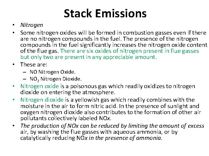 Stack Emissions • Nitrogen • Some nitrogen oxides will be formed in combustion gasses