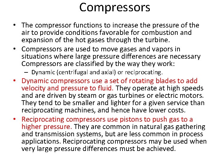 Compressors • The compressor functions to increase the pressure of the air to provide