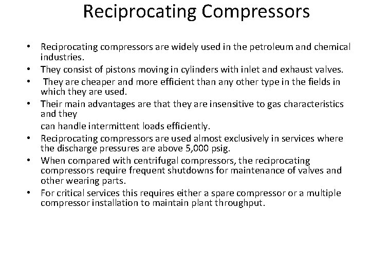 Reciprocating Compressors • Reciprocating compressors are widely used in the petroleum and chemical industries.