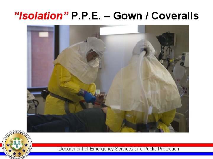 “Isolation” P. P. E. – Gown / Coveralls Department of Emergency Services and Public