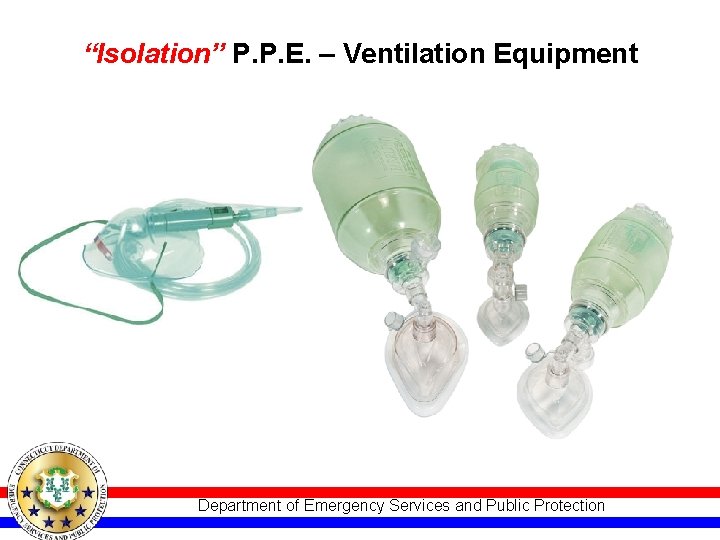 “Isolation” P. P. E. – Ventilation Equipment Department of Emergency Services and Public Protection