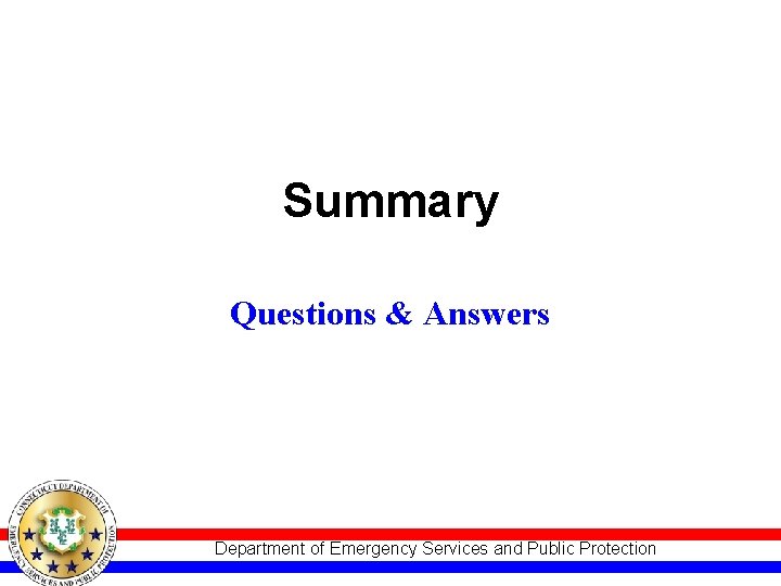 Summary Questions & Answers Department of Emergency Services and Public Protection 