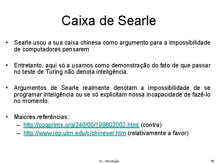 Caixa de Searle • Searle usou a sua caixa chinesa como argumento para a