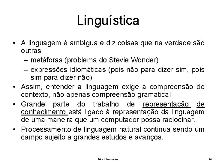 Linguística • A linguagem é ambígua e diz coisas que na verdade são outras: