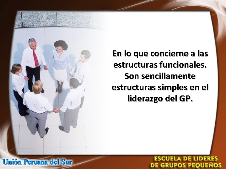 En lo que concierne a las estructuras funcionales. Son sencillamente estructuras simples en el En lo que concierne a las estructuras funcionales. Son sencillamente estructuras simples en el