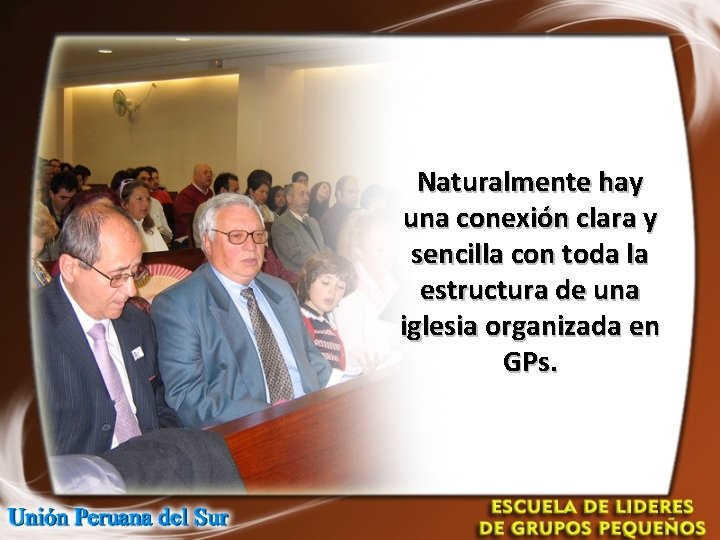 Naturalmente hay una conexión clara y sencilla con toda la estructura de una iglesia Naturalmente hay una conexión clara y sencilla con toda la estructura de una iglesia