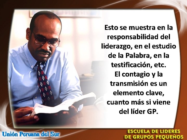 Esto se muestra en la responsabilidad del liderazgo, en el estudio de la Palabra, Esto se muestra en la responsabilidad del liderazgo, en el estudio de la Palabra,