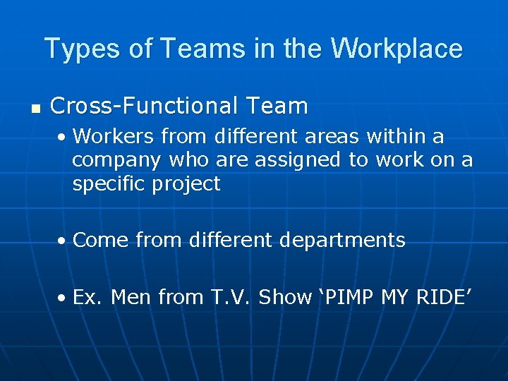 Types of Teams in the Workplace n Cross-Functional Team • Workers from different areas Types of Teams in the Workplace n Cross-Functional Team • Workers from different areas