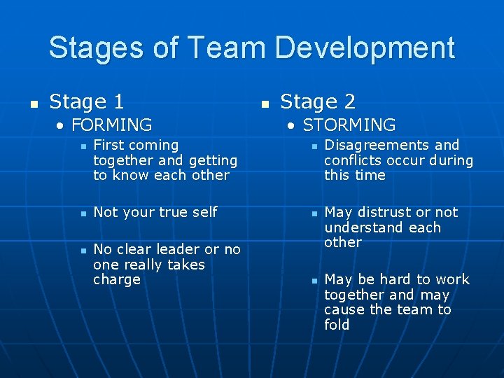 Stages of Team Development n Stage 1 • FORMING n n n First coming Stages of Team Development n Stage 1 • FORMING n n n First coming