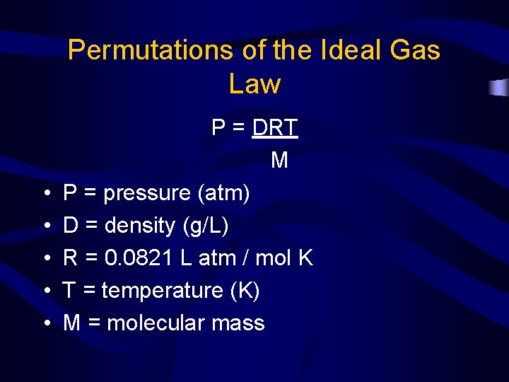 Permutations of the Ideal Gas Law • • • P = DRT M P