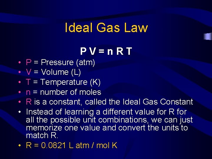 Ideal Gas Law PV=n. RT • • • P = Pressure (atm) V =