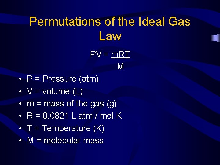 Permutations of the Ideal Gas Law • • • PV = m. RT M