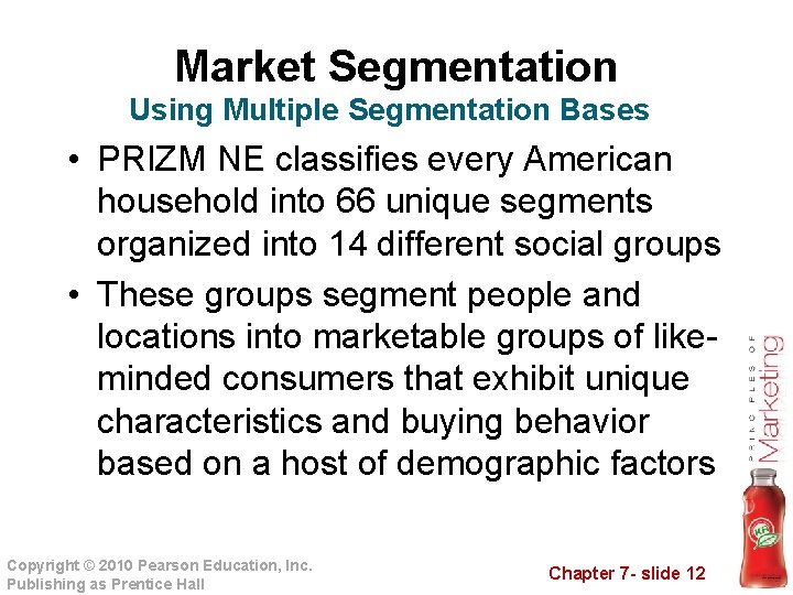 Market Segmentation Using Multiple Segmentation Bases • PRIZM NE classifies every American household into