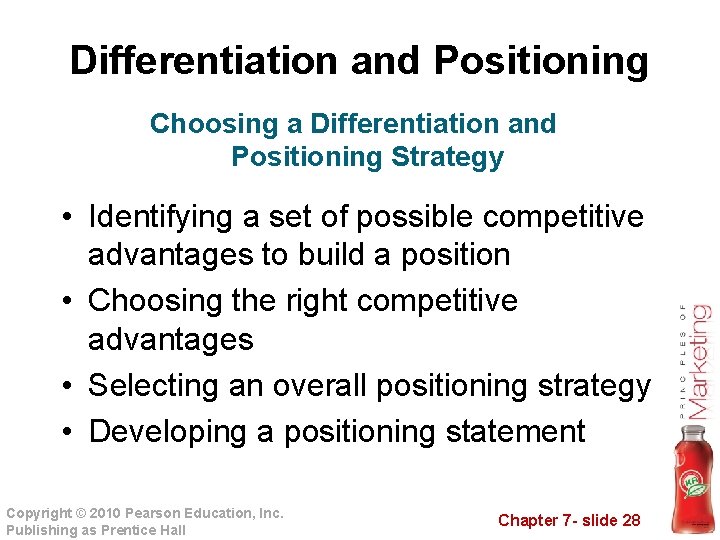 Differentiation and Positioning Choosing a Differentiation and Positioning Strategy • Identifying a set of