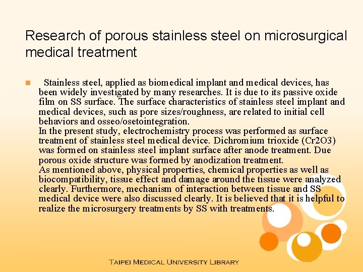 Research of porous stainless steel on microsurgical medical treatment n Stainless steel, applied as