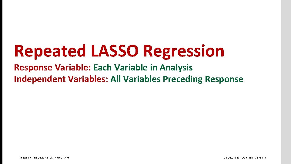 Repeated LASSO Regression Response Variable: Each Variable in Analysis Independent Variables: All Variables Preceding
