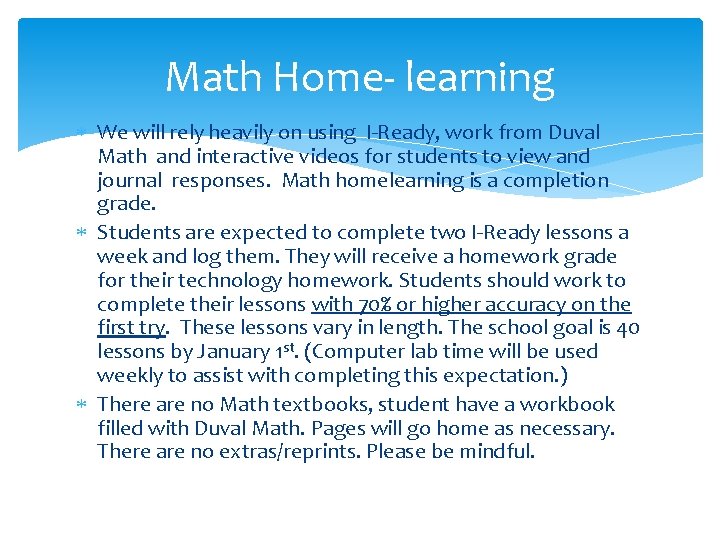 Math Home- learning We will rely heavily on using I-Ready, work from Duval Math