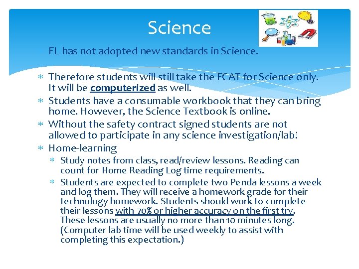 Science FL has not adopted new standards in Science. Therefore students will still take