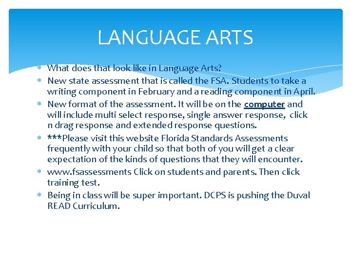 LANGUAGE ARTS What does that look like in Language Arts? New state assessment that