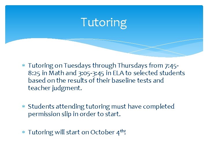 Tutoring on Tuesdays through Thursdays from 7: 458: 25 in Math and 3: 05