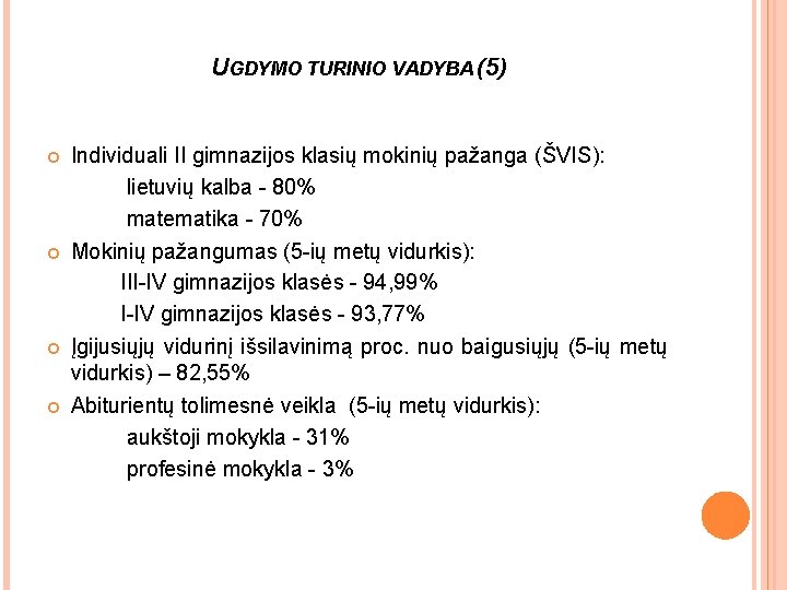 UGDYMO TURINIO VADYBA (5) Individuali II gimnazijos klasių mokinių pažanga (ŠVIS): lietuvių kalba -