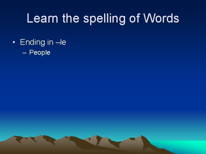 Learn the spelling of Words • Ending in –le – People 