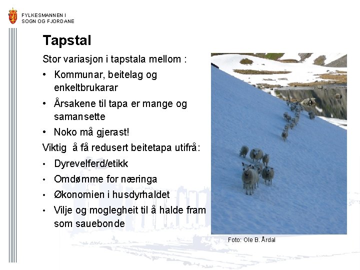 FYLKESMANNEN I SOGN OG FJORDANE Tapstal Stor variasjon i tapstala mellom : • Kommunar,