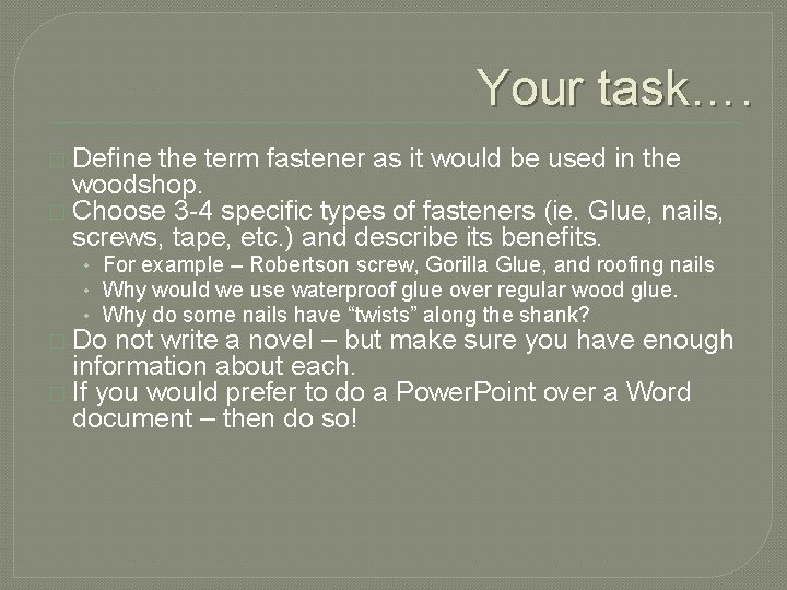 Your task…. � Define the term fastener as it would be used in the