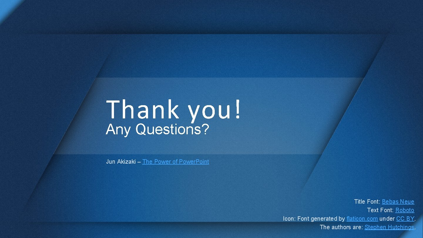 Thank you! Any Questions? Jun Akizaki – The Power of Power. Point Title Font: