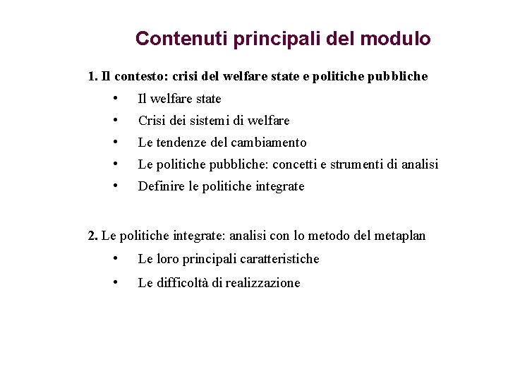 Contenuti principali del modulo 1. Il contesto: crisi del welfare state e politiche pubbliche