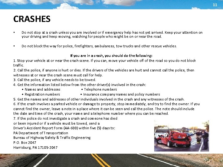 11 CRASHES • Do not stop at a crash unless you are involved or