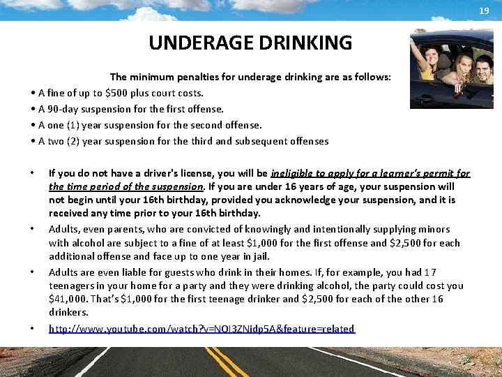 19 UNDERAGE DRINKING The minimum penalties for underage drinking are as follows: • A