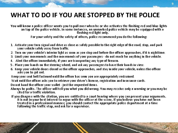 9 WHAT TO DO IF YOU ARE STOPPED BY THE POLICE You will know