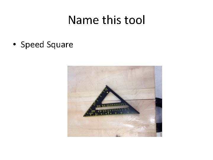 Name this tool • Speed Square 