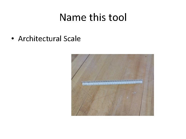 Name this tool • Architectural Scale 