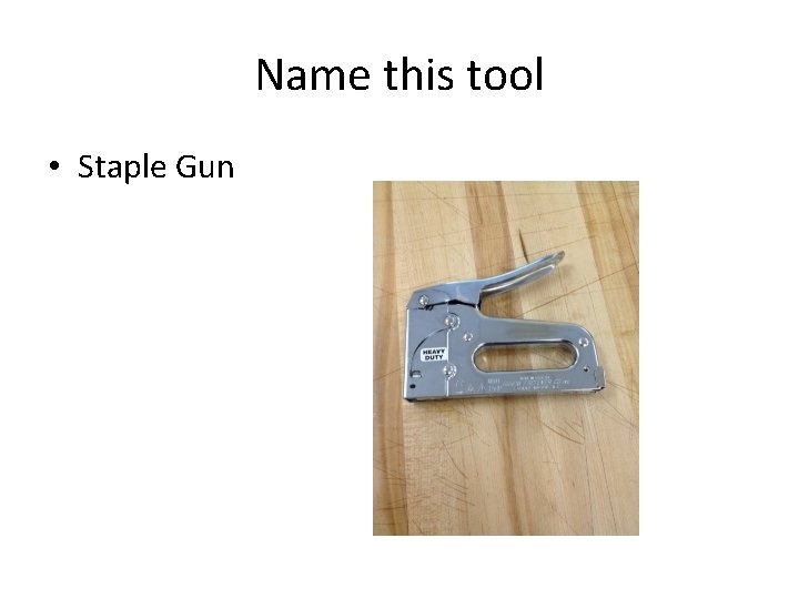 Name this tool • Staple Gun 
