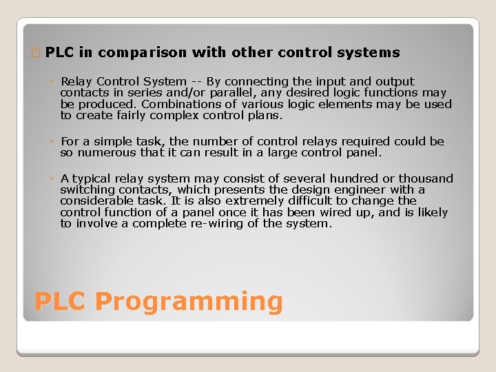 � PLC in comparison with other control systems ◦ Relay Control System -- By