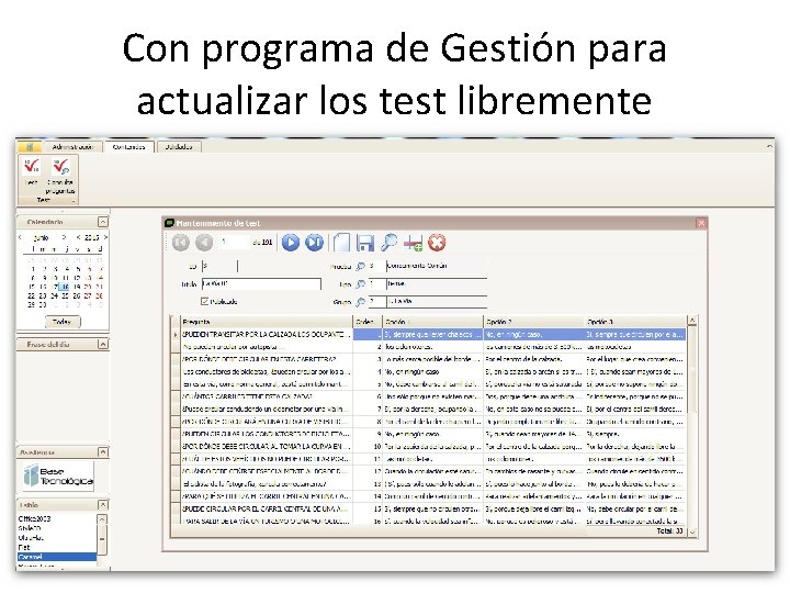 Con programa de Gestión para actualizar los test libremente 