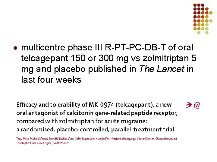 l multicentre phase III R-PT-PC-DB-T of oral telcagepant 150 or 300 mg vs zolmitriptan