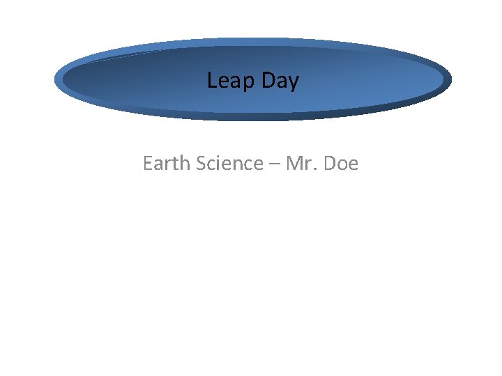 Leap Day Earth Science – Mr. Doe 