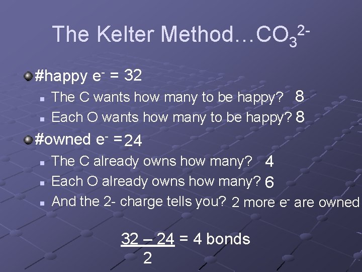 The Kelter Method…CO 32#happy e- = 32 n n The C wants how many The Kelter Method…CO 32#happy e- = 32 n n The C wants how many