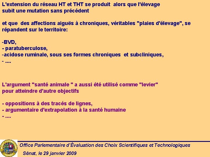 L'extension du réseau HT et THT se produit alors que l'élevage subit une mutation