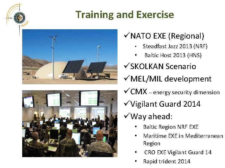 Training and Exercise NATO EXE (Regional) Steadfast Jazz 2013 (NRF) • Baltic Host 2013