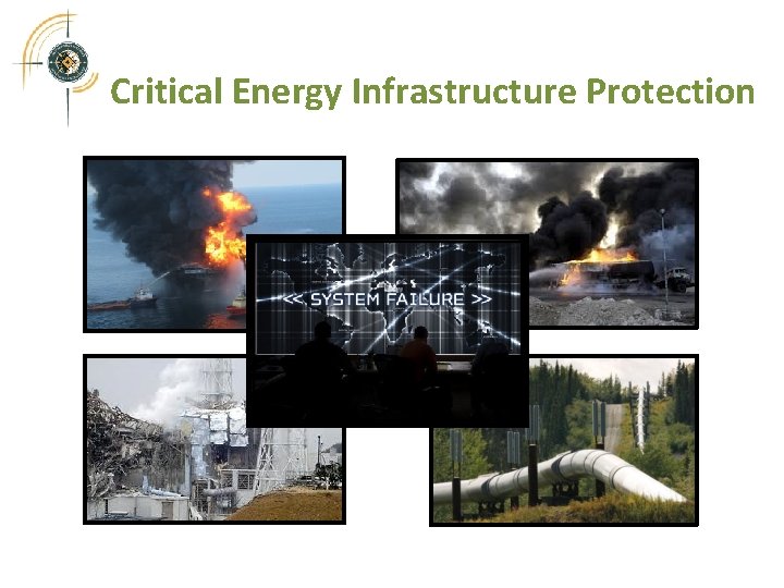 Critical Energy Infrastructure Protection 