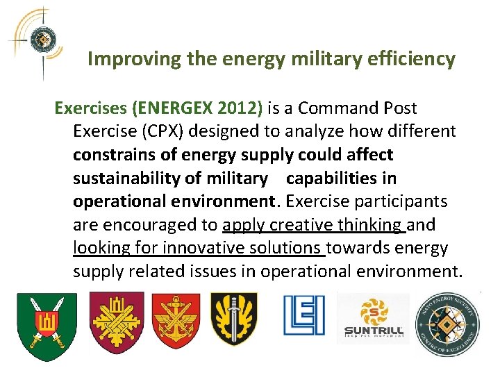 Improving the energy military efficiency Exercises (ENERGEX 2012) is a Command Post Exercise (CPX)