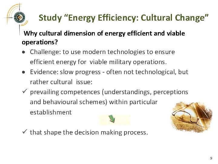 Study “Energy Efficiency: Cultural Change” Why cultural dimension of energy efficient and viable operations?