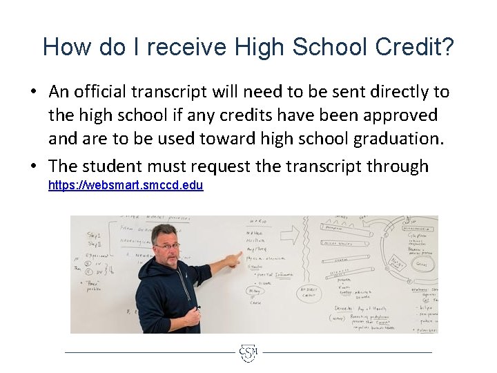 How do I receive High School Credit? • An official transcript will need to