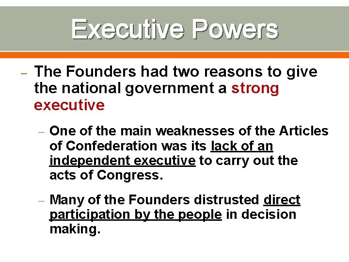 Executive Powers – The Founders had two reasons to give the national government a
