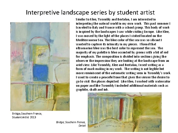 Interpretive landscape series by student artist Similar to Klee, Twombly and Bertalan, I am