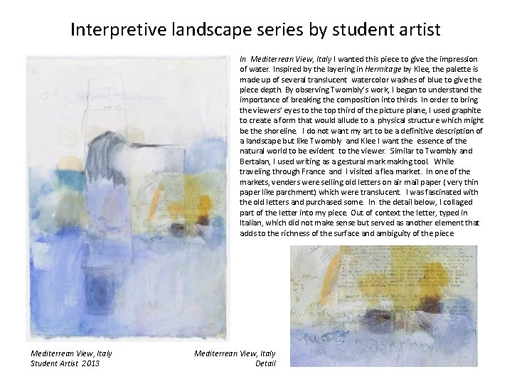 Interpretive landscape series by student artist In Mediterrean View, Italy I wanted this piece